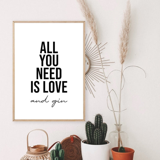 All You Need Is Love And Gin Print