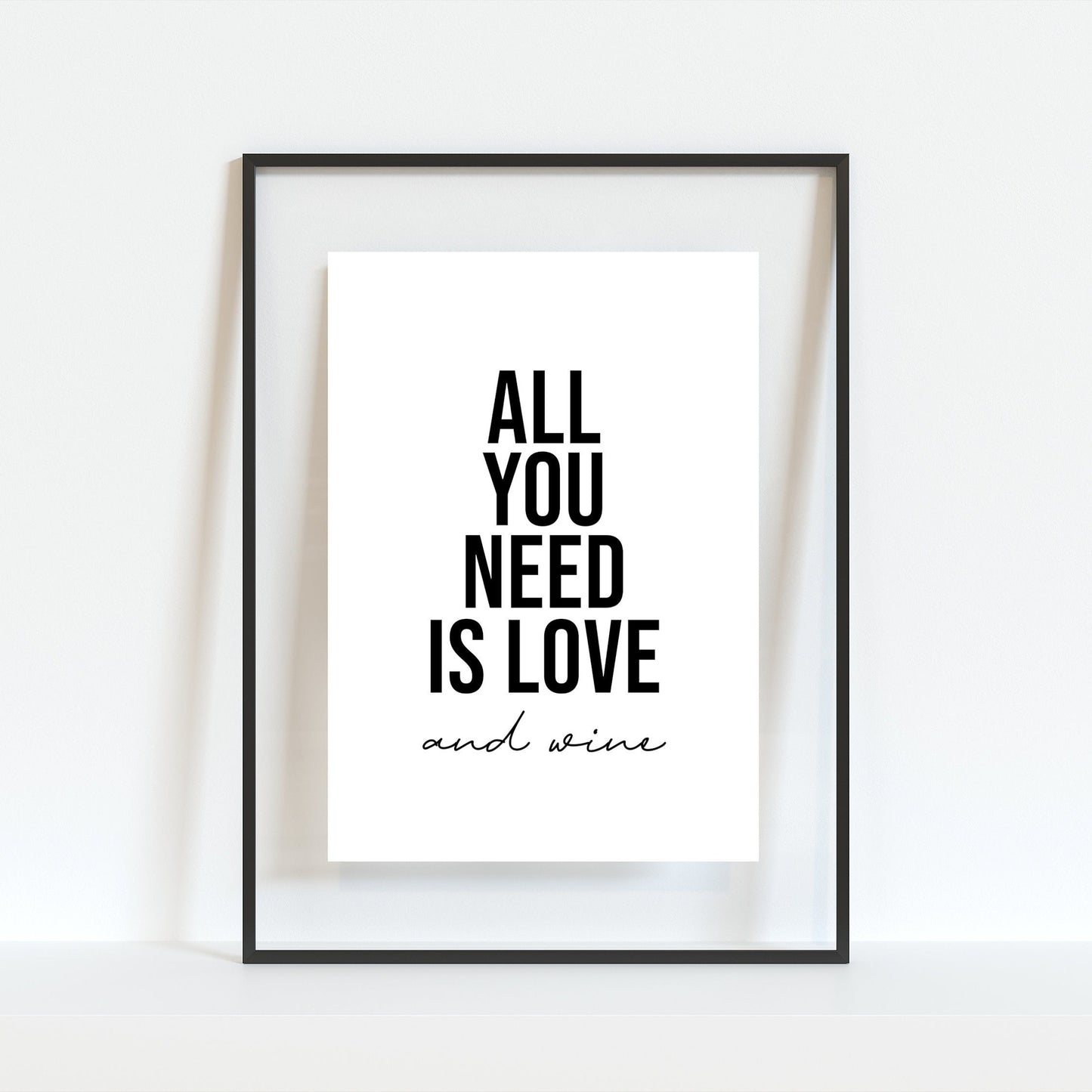 All You Need Is Love And Wine Print