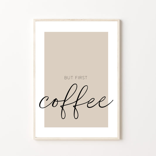 But First Coffee Print