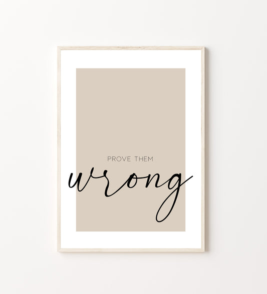 Prove Them Wrong Print