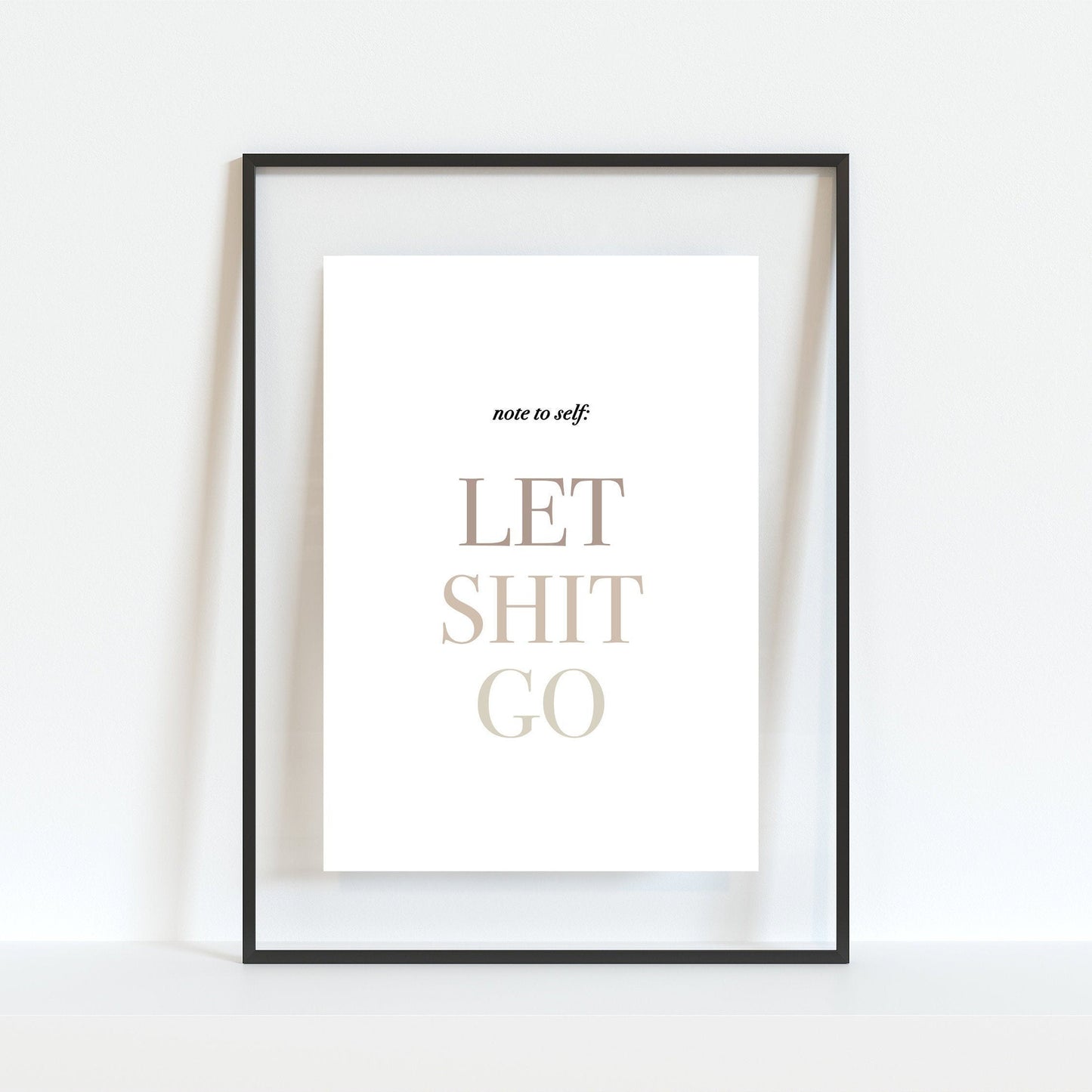 Note To Self: Let Sh*t Go Print