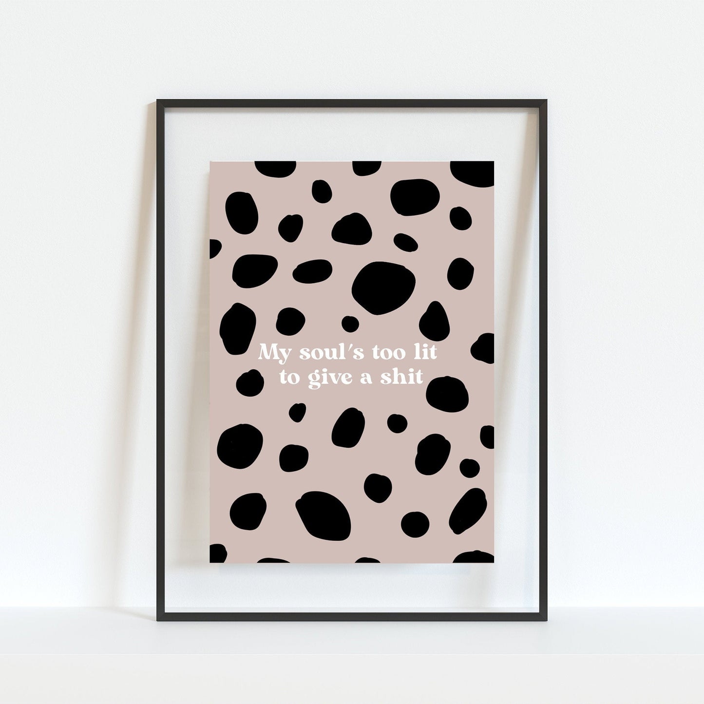 Soul's Too Lit Quote Print