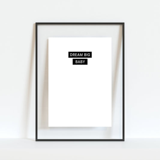 Dream Big Baby Print
