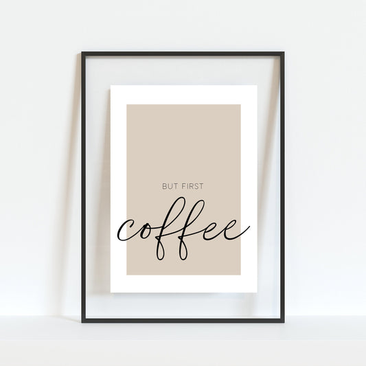 But First Coffee Print