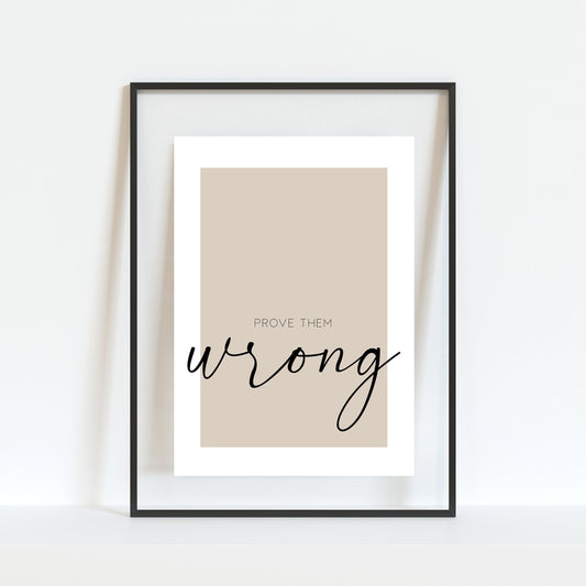 Prove Them Wrong Print