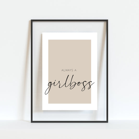 Always A Girl Boss Print