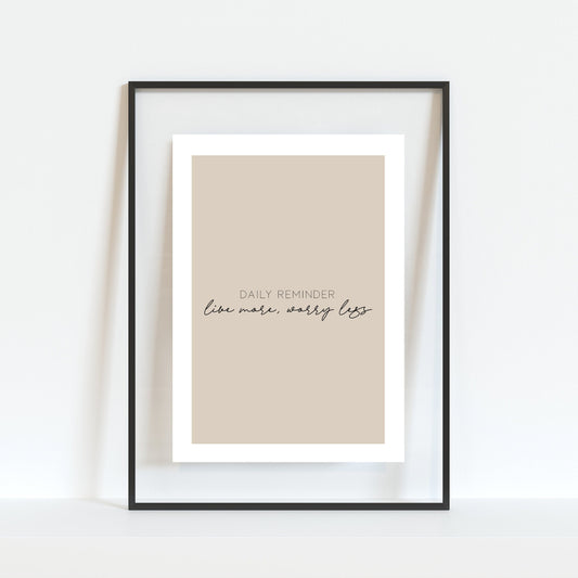 Live More, Worry Less Print