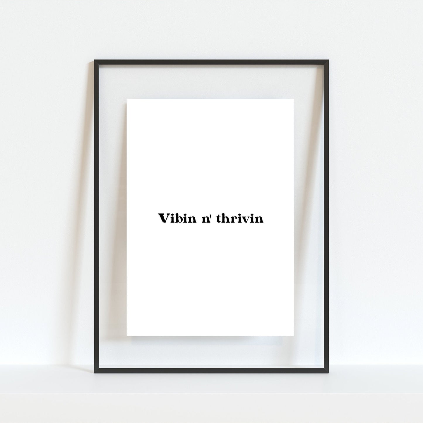 Vibin N' Thrivin Print