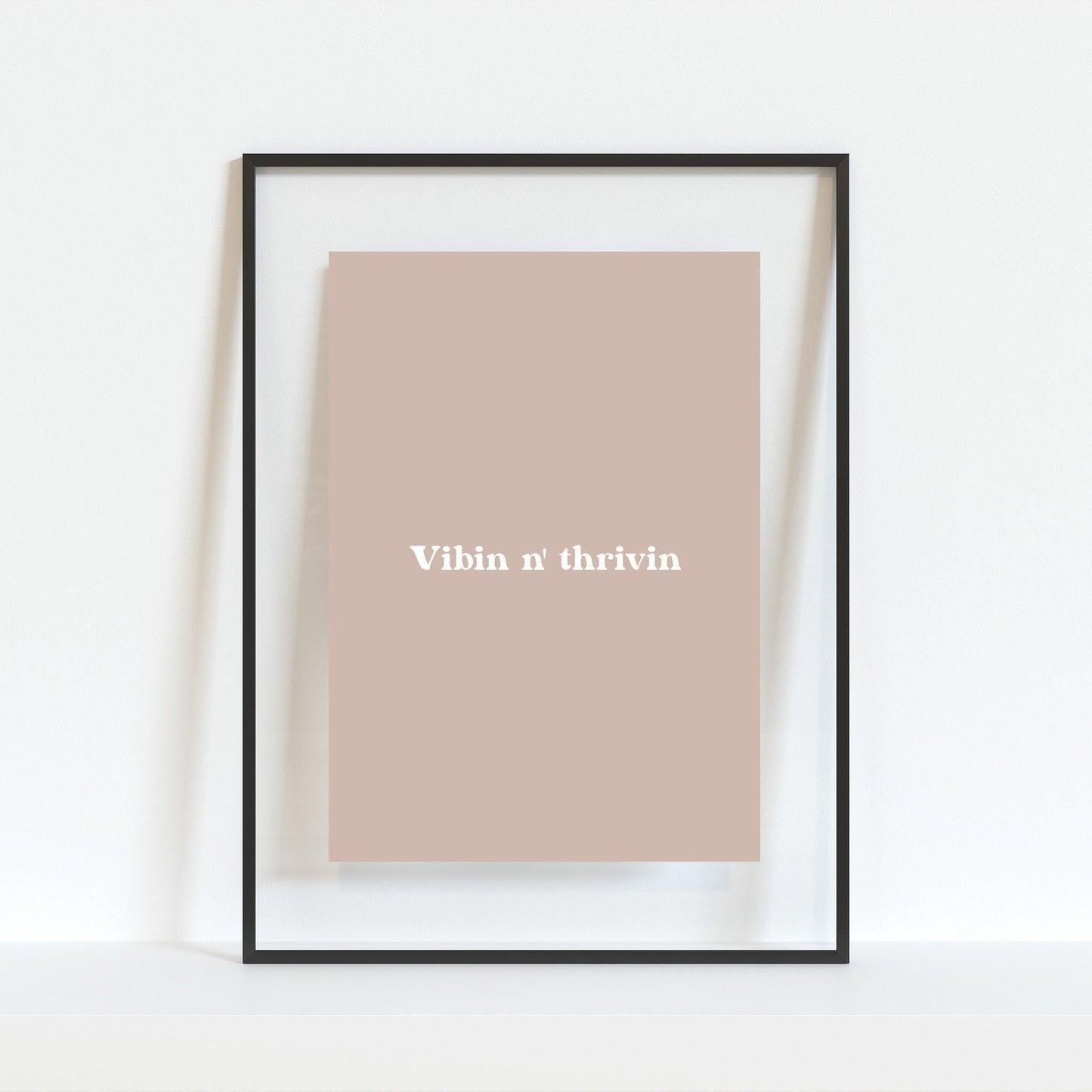 Vibin N' Thrivin Print