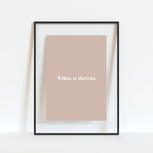 Vibin N' Thrivin Print